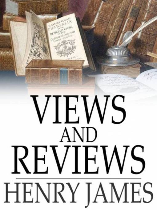 Title details for Views and Reviews by Henry James - Wait list
